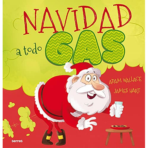 Navidad a todo gas: Un divertido cuento de Navidad para niños y niñas (Serres), de Wallace, Adam. Editorial Molino, tapa pasta dura, edición 1 en español
