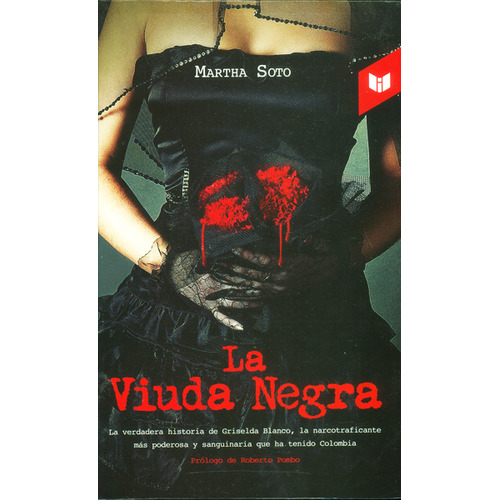 La viuda negra, de Martha Soto. Serie 9587572209, vol. 1. Editorial CIRCULO DE LECTORES, tapa dura, edición 2013 en español, 2013