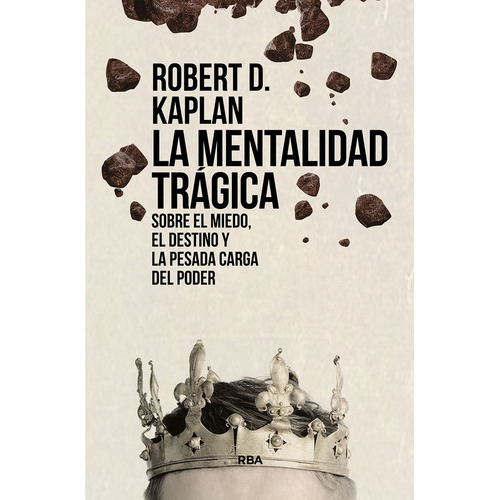 Mentalidad Tragica, La - Robert D Kaplan, De Robert D Kaplan. Editorial Rba En Español
