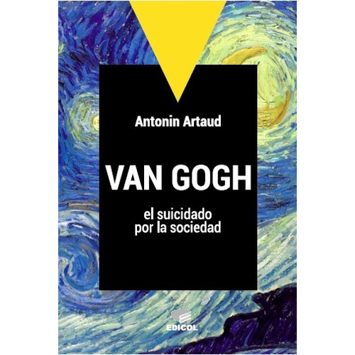 Van Gogh, El Suicidado Por La Sociedad - Antonin Artaud