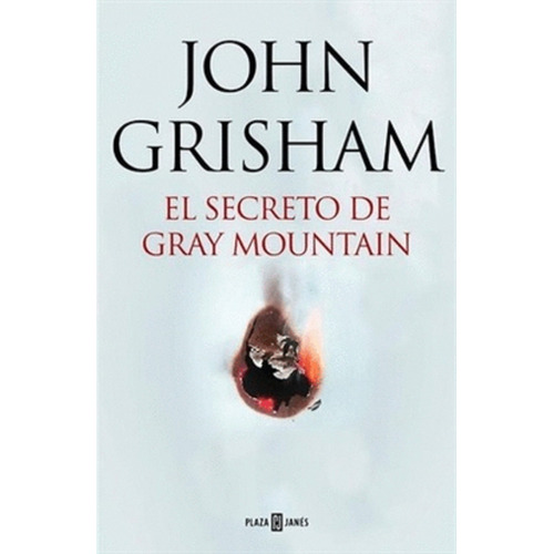 El secreto de Gray Mountain, de John Grisham. Editorial PLAZA Y JANES, tapa blanda en español