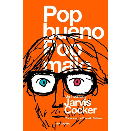 Pop Bueno, Pop Malo. Un Inventario., De Cocker, Jarvis. Editorial Sexto Piso, Tapa Blanda En Español, 2022