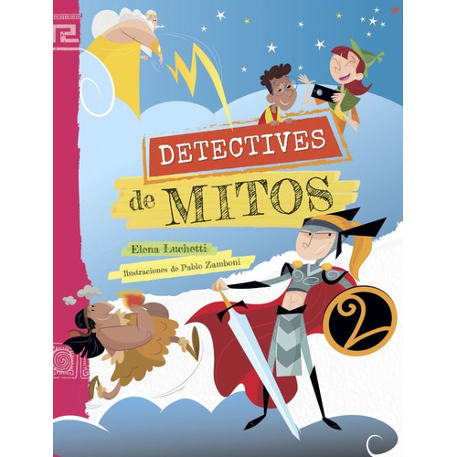 Detectives De Mitos - Elena L. Luchetti / Pablo Zamboni