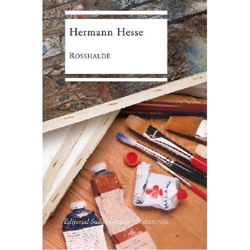 Rosshalde, de Hesse, Hermann. Editorial Sudamericana, edición 2005 en español