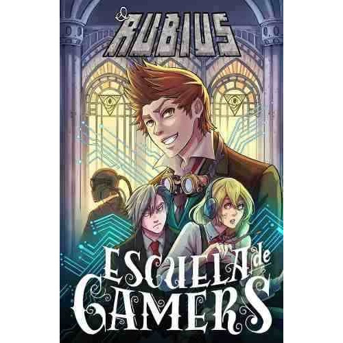 Escuela De Gamers - El Rubius - Editorial Temas De Hoy