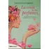 La Estela De Los Perfumes - Una Mujer Capaz De Crear Una Fra