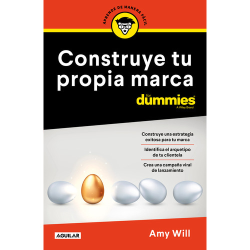 Construye tu propia marca for dummies, de Amy Will., vol. 1.0. Editorial Aguilar, tapa blanda, edición 1.0 en español, 2023