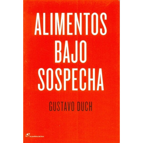 Alimentos Bajo Sospecha - Duch, Gustavo, De Duch, Gustavo. Editorial Los Libros Del Lince En Español