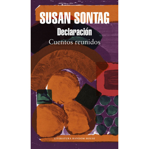 Declaraciãâ³n, De Sontag, Susan. Editorial Literatura Random House, Tapa Blanda En Español