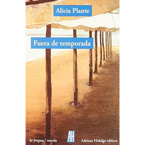 Fuera De Temporada, De Plante Alicia. Editorial Adriana Hidalgo Editora En Español