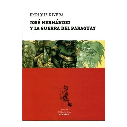 Jose Hernandez Y La Guerra Del Paraguay, De Rivera, Enrique. Editorial Colihue, Tapa Blanda En Español