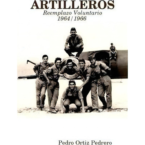 Artilleros, De Pedro Ortiz Pedrero. Editorial Lulu Com, Tapa Blanda En Español