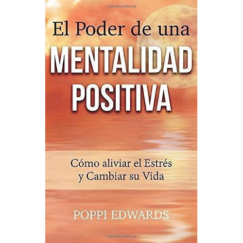 El Poder De Una Mentalidad Positivao Aliviar El, De Edwards, Po. Editorial Babelcube Inc. En Español