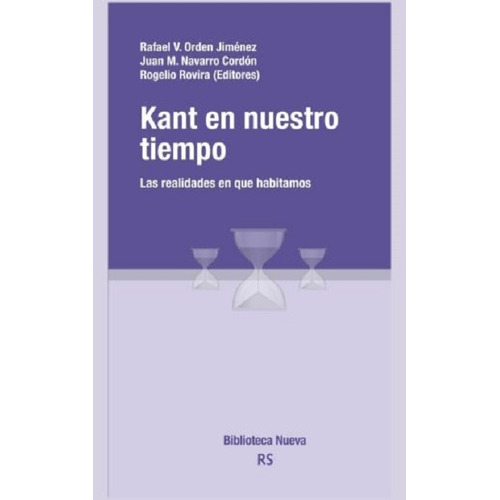 Kant en nuestro tiempo: Las realidades en que habitamos, de Aa.Vv, Aa.Vv. Editorial Biblioteca Nueva, tapa blanda en español, 2016