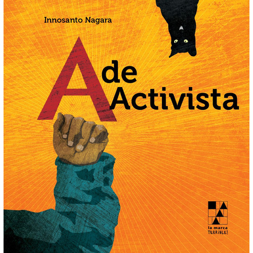 A De Activista, De Innosanto Nagara. Editorial La Marca, Tapa Blanda, Edición 1 En Español