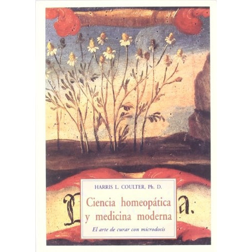 Ciencia Homeopatica Y Medicina Moderna, De Coulter Harris L. Editorial Olañeta Editor, Edición 1 En Español