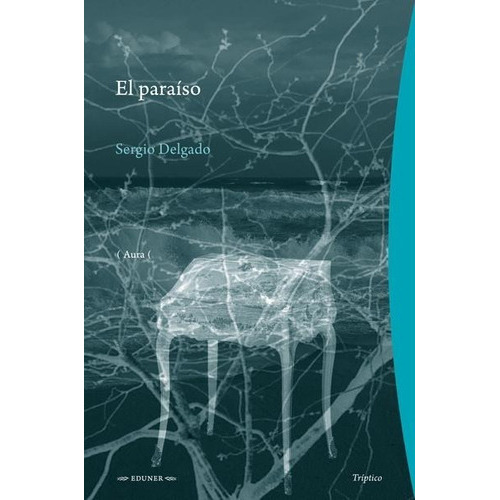 El Paraiso, De Sergio Delgado. Serie 1, Vol. 1. Editorial De La Universidad De Entre Ríos, Tapa Blanda, Edición 1 En Español, 2023
