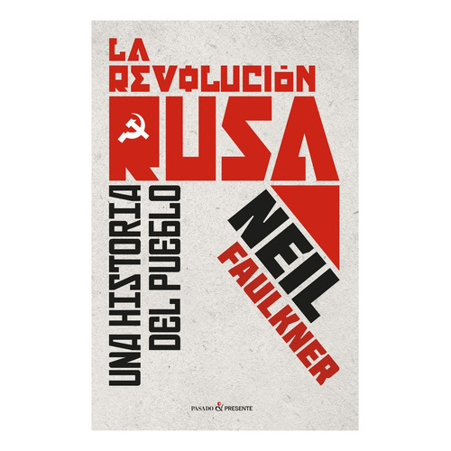 Neil Faulkner - La Revolucion Rusa Una Historia Del Pueblo