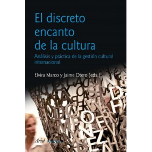 El discreto encanto de la cultura, de Marco Martínez, Elvira. Serie Fuera de colección Editorial Ariel México, tapa blanda en español, 2015