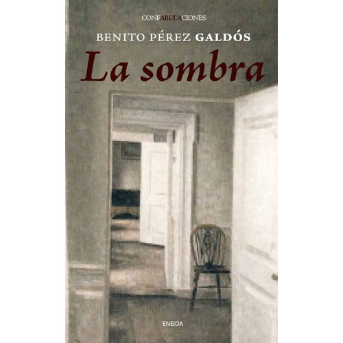 La Sombra, De Perez Galdos, Benito. Editorial Ediciones Eneida, Tapa Blanda, Edición 1.0 En Español, 2011