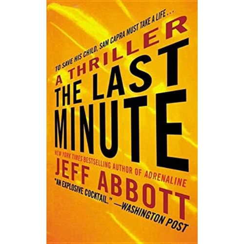 The Last Minute (the Sam Capra Series, 2), De Abbott, Jeff. Editorial Grand Central Publishing, Tapa Dura En Inglés