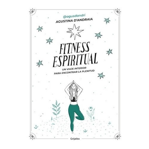 Libro Fitness Espiritual - Agustina D'andraia - Grijalbo