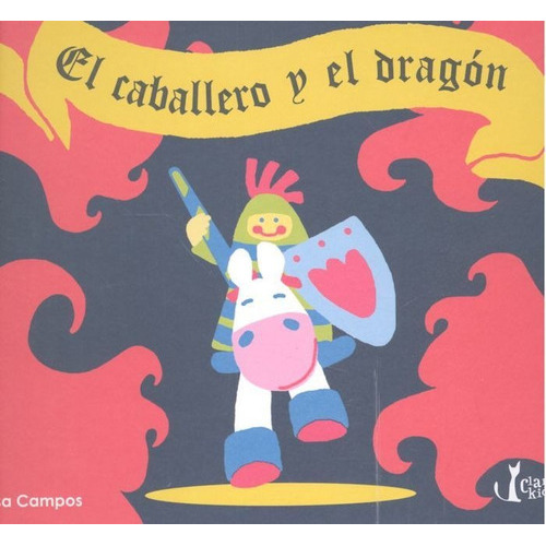 El Caballero Y El Dragãâ³n, De Campos Garcia, Teresa. Editorial Claret Kids, Tapa Dura En Español