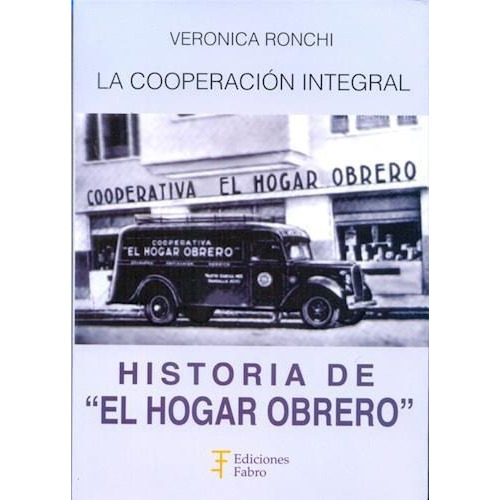 Historia Del Hogar Obrero La Cooperacion Integral - Ronchi V