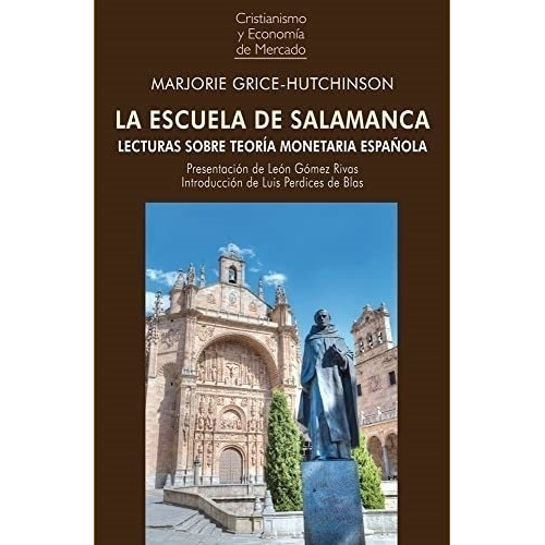 La Escuela De Salamanca - Marjorie Grice-Hutchinson, de Grice-Hutchinson, Marjorie. Editorial Union, tapa blanda en español