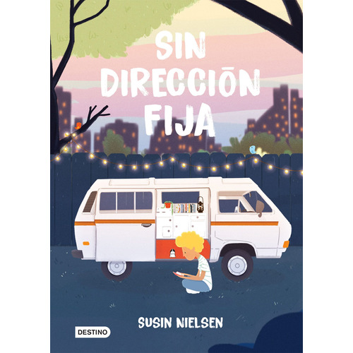 Sin dirección fija, de Nielsen, Susin. Serie Infantil y Juvenil Editorial Destino Infantil & Juvenil México, tapa blanda en español, 2019