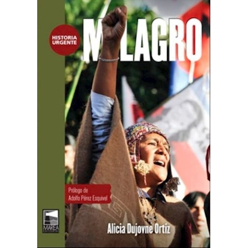 Milagro Historia Urgente, De Alicia Dujovne Ortíz. Editorial Marea En Español