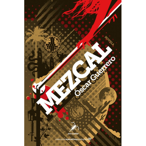 Mezcal, De Oscar Guerrero. Editorial Pez De Plata, Tapa Blanda En Español, 2023