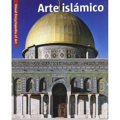 Arte Islamico Enciclopedia Visual De Arte - Autores Varios