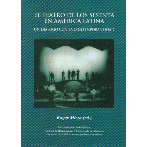 TEATRO DE LOS SESENTA EN AMERICA LATINA, EL, de ROGER MIRZA. Editorial FACULTAD DE HUMANIDADES Y C. E. en español