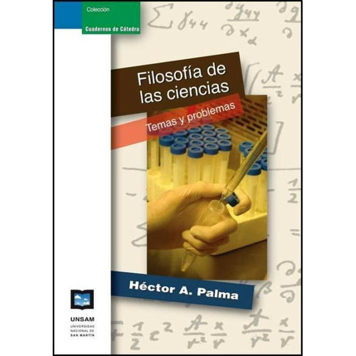 Filosofía De Las Ciencias - Temas Y Problemas, Palma, Unsam