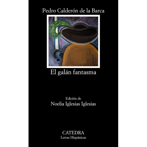 El galán fantasma, de Calderón de la Barca, Pedro. Editorial Cátedra, tapa blanda en español, 2015