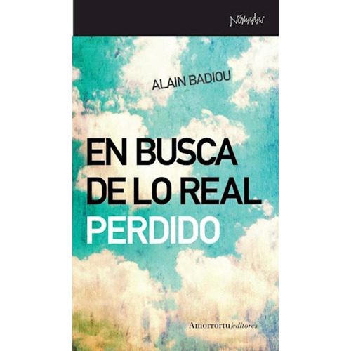 En Busca De Lo Real Perdido - Alain Badiou