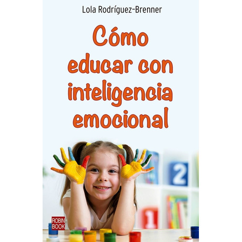 Como Educar Con Inteligencia Emocional - Rodriguez Brenner