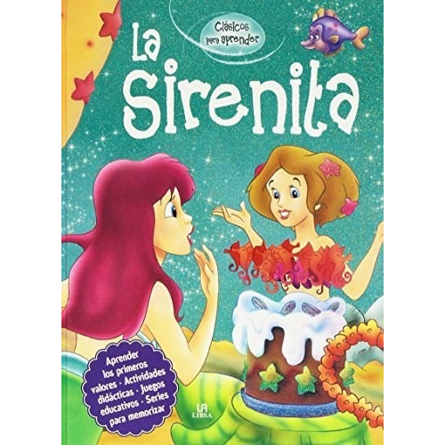 La Sirenita  Clasicos Para Aprender, De Vários. Editorial Libsa, Tapa Dura En Español