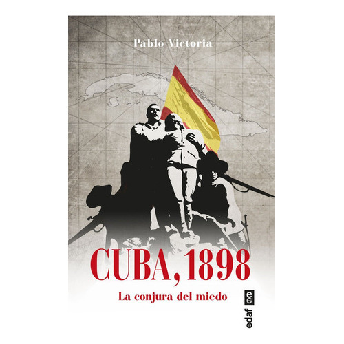 Cuba, 1898, de Victoria Vilches, Pablo. Editorial Edaf, S.L., tapa blanda en español