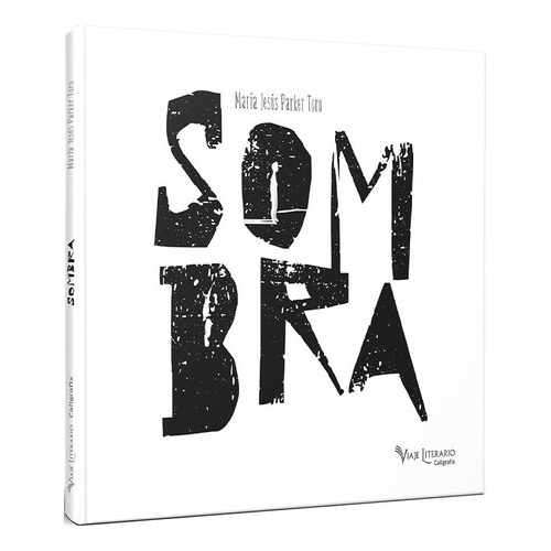 Sombra, De Parker Toro, Maria Jesus. Editorial Caligrafix, Tapa Dura En Español