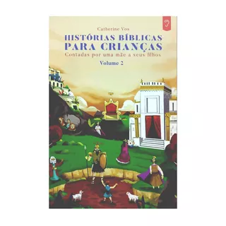 Histórias Bíblicas Para Crianças Volume 2 Catherine Vos Português Editora Shema 