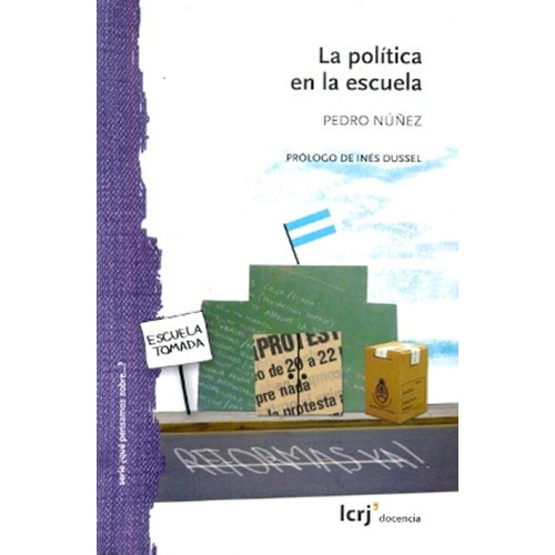 Politica En La Escuela, La. Sensibilidades Juveniles, Justic, De Nuñez, Pedro. Editorial La Crujia En Español