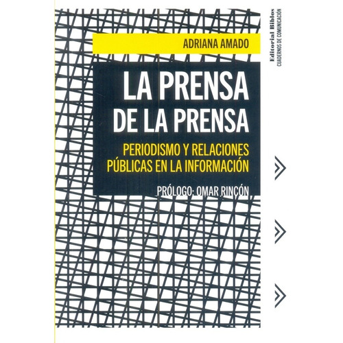 Prensa De La Prensa, La. Periodismo Y Relaciones Publicas En