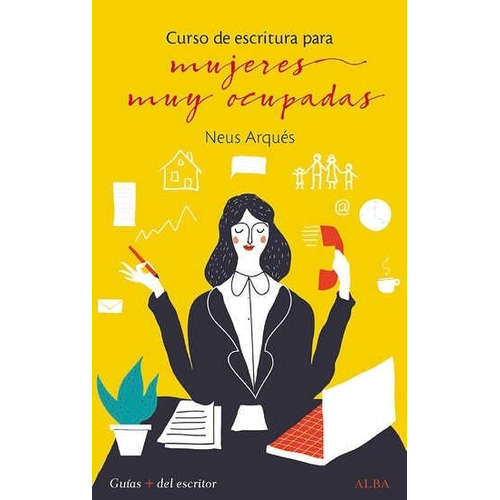 Curso De Escritura Para Mujeres Muy Ocupadas - Arqués, Neus