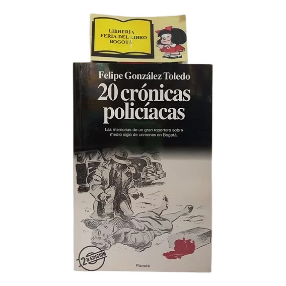 20 Crónicas Policíacas - Felipe González - Crimenes - 1995