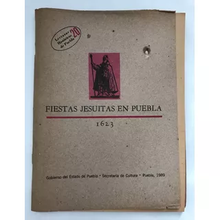 Fiestas Jesuitas En Puebla Lecturas Históricaspuebla No. 20 
