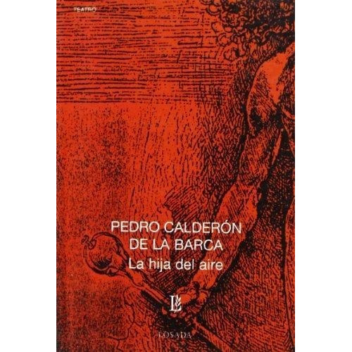 La Hija Del Aire - Calderon De La Barca Pedro (libro)