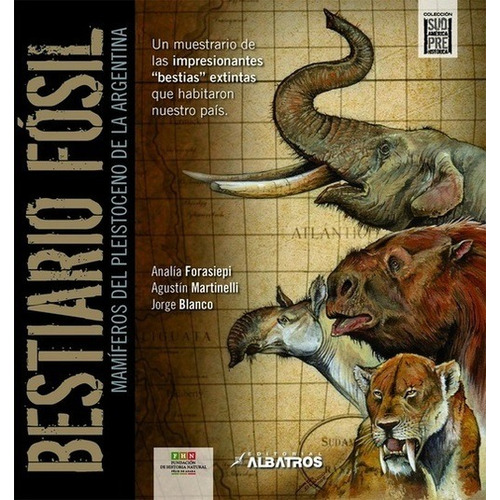 Bestiario Fosil - J. Blanco / A. Forasiepi / A. Martinelli