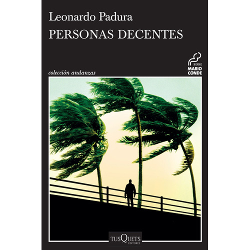 Personas decentes, de Padura, Leonardo. Serie Andanzas, vol. 1.0. Editorial Tusquets México, tapa blanda, edición 1.0 en español, 2022